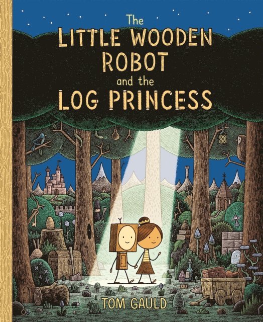 Tom Gauld - Little Wooden Robot and the Log Princess, E-bok