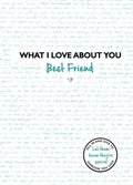 What I Love About You: Best Friend