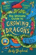 The Ultimate Guide to Growing Dragons (The Boy Who Grew Dragons 6)