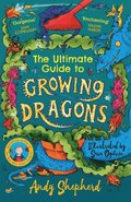 Ultimate Guide to Growing Dragons (The Boy Who Grew Dragons 6)