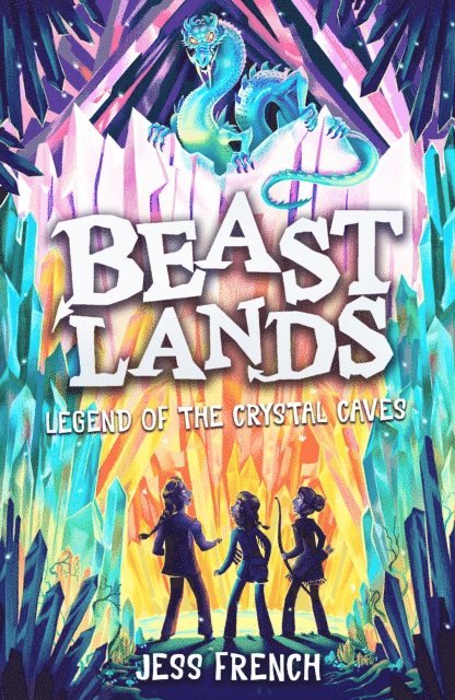 Jess French - Beastlands: Legend of the Crystal Caves, E-bok