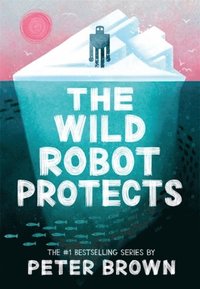 Wild Robot Protects (The Wild Robot 3)