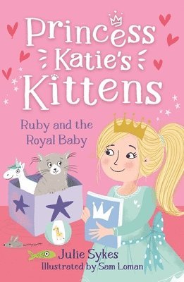 Julie Sykes - Ruby and the Royal Baby (Princess Katie's Kittens 5), Häftad
