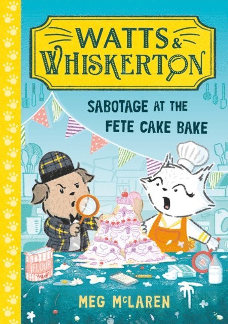 Meg McLaren - Watts & Whiskerton: Sabotage at the Fete Cake Bake, E-bok