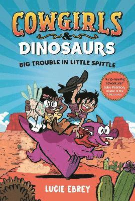 Lucie Ebrey - Cowgirls and Dinosaurs, Häftad