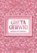 Icons of Cinema: Greta Gerwig