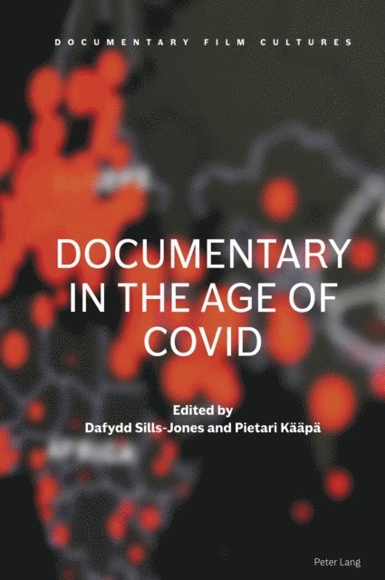 Kaapa Pietari Kaapa, Sills-Jones Dafydd Sills-Jones - Documentary in the Age of COVID, E-bok. Tillgänglighet: Lägg i varukorg