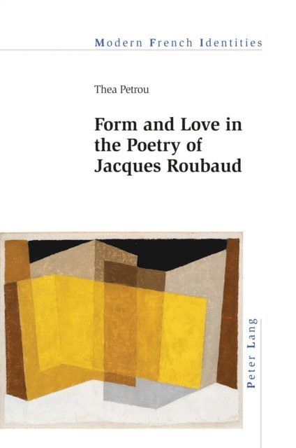 Petrou Thea Petrou - Form and Love in the Poetry of Jacques Roubaud, E-bok