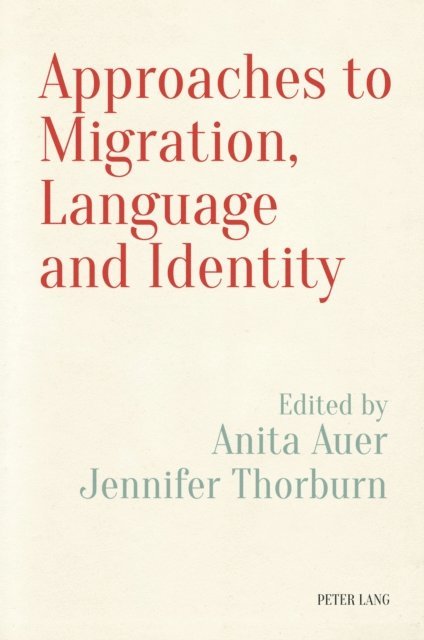 Thorburn Jennifer Thorburn, Auer Anita Auer - Approaches to Migration, Language and Identity, E-bok