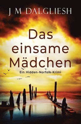 J M Dalgliesh - Das einsame Mädchen, Häftad