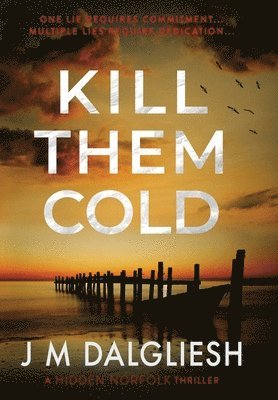 J M Dalgliesh - Kill Them Cold, Inbunden