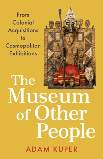 Adam Kuper - Museum of Other People, E-bok