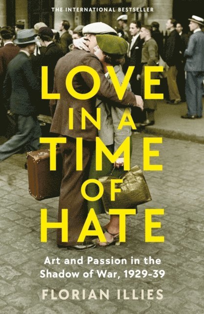 Florian Illies - Love in a Time of Hate, E-bok