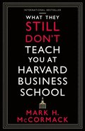 What They Still Dont Teach You At Harvard Business School