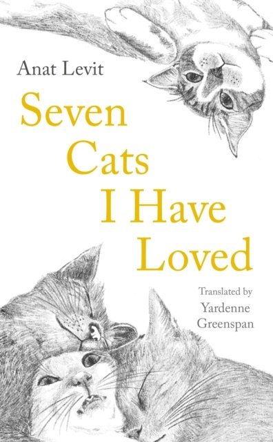 Anat Levit - Seven Cats I Have Loved, E-bok