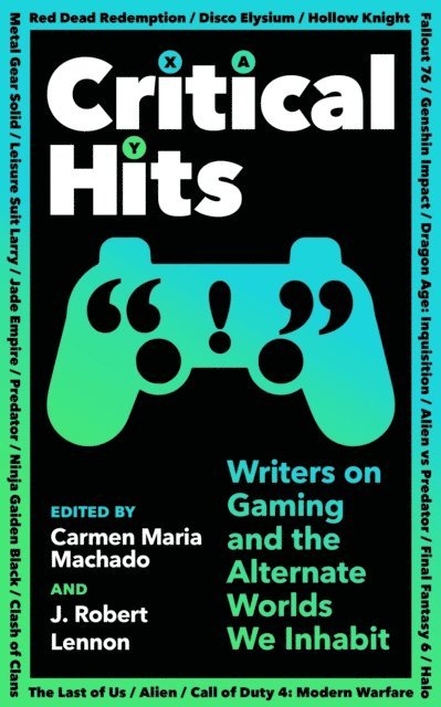 Various, Carmen Maria Machado, J Robert Lennon - Critical Hits, E-bok