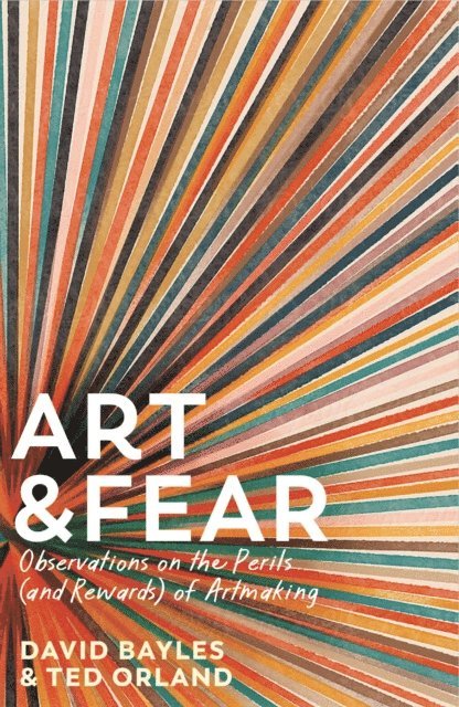 David Bayles, Ted Orland - Art & Fear, E-bok