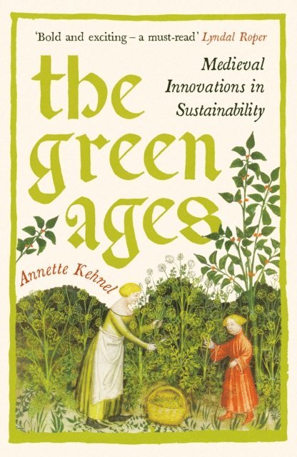 Annette Kehnel - Green Ages, E-bok
