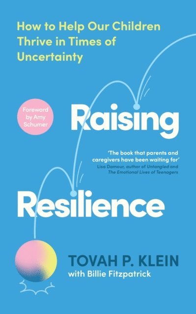 Tovah P. Klein, Billie Fitzpatrick - Raising Resilience, E-bok