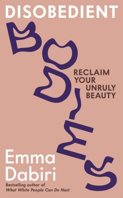 Emma Dabiri - Disobedient Bodies, E-bok