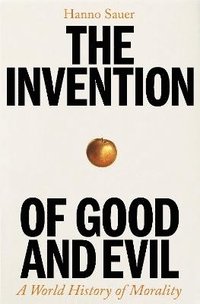 Invention of Good and Evil