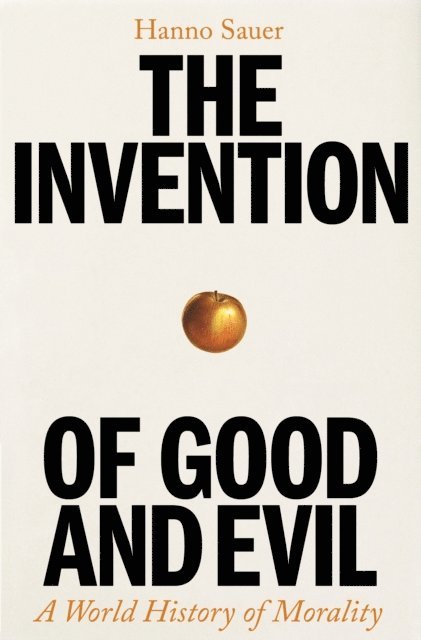 Hanno Sauer - Invention of Good and Evil, E-bok