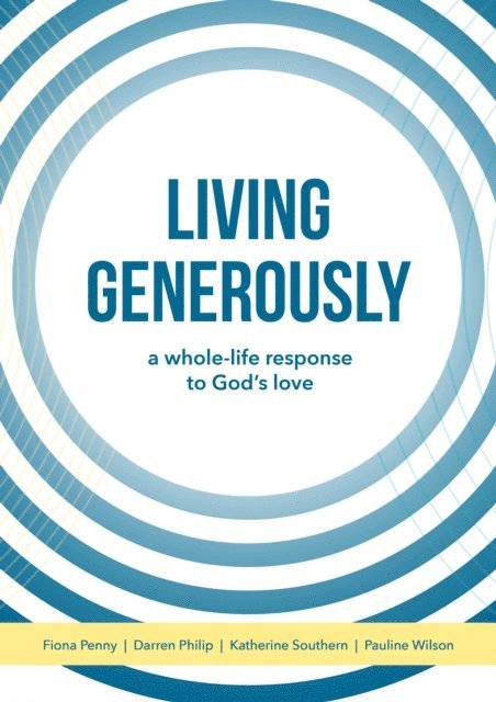 Katherine Southern, Darren Philip, Fiona Penny, Pauline Wilson - Living Generously, E-bok