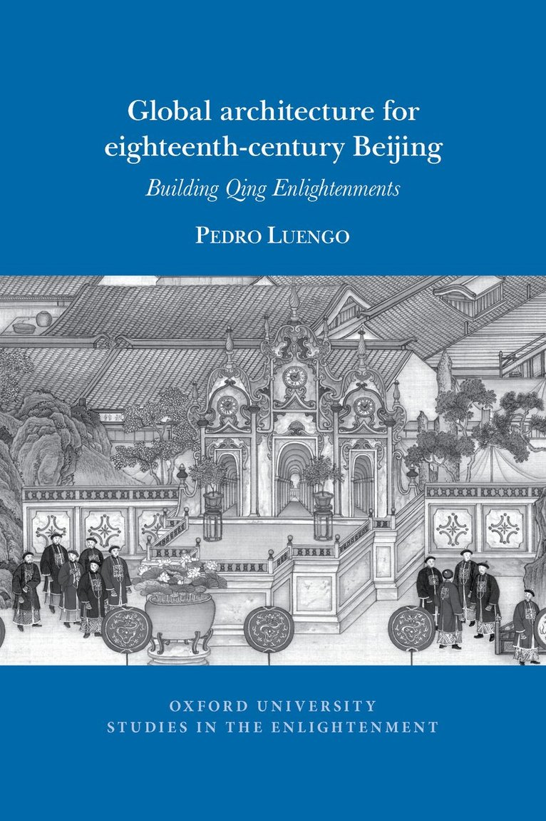 Pedro Luengo - Global architecture for eighteenth-century Beijing, Häftad