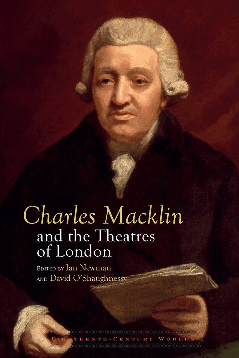 Ian Newman, David O'Shaughnessy - Charles Macklin and the Theatres of London, Häftad. Tillgänglighet: Tillfälligt slut