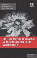 The Legal Aspects of Shaming: An Ancient Sanction in the Modern World
