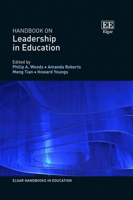 Howard Youngs, Meng Tian, Amanda Roberts, Philip A. Woods - Handbook on Leadership in Education, E-bok