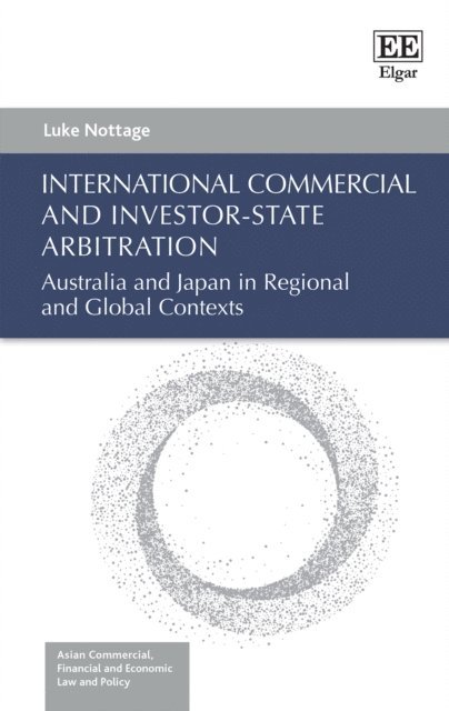 Luke Nottage - International Commercial and Investor-State Arbitration, E-bok