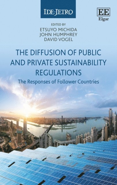 David Vogel, John Humphrey, Etsuyo Michida - Diffusion of Public and Private Sustainability Regulations, E-bok