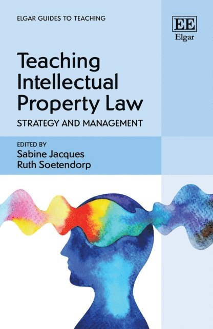 Ruth Soetendorp, Sabine Jacques - Teaching Intellectual Property Law, E-bok