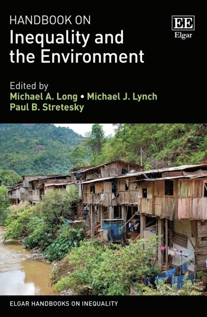 Paul B. Stretesky, Michael J. Lynch, Michael A. Long - Handbook on Inequality and the Environment, E-bok
