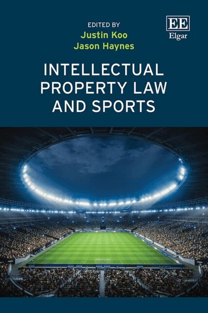 Jason Haynes, Justin Koo - Intellectual Property Law and Sports, E-bok