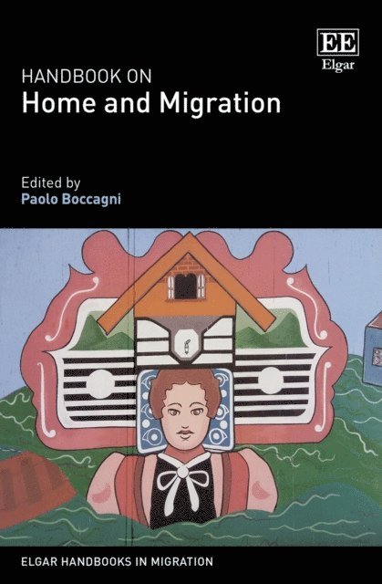 Paolo Boccagni - Handbook on Home and Migration, E-bok