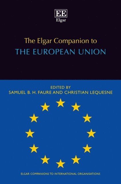 Christian Lequesne, Samuel B.H. Faure - Elgar Companion to the European Union, E-bok