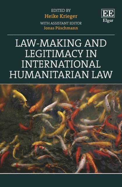 Jonas Puschmann, Heike Krieger - Law-Making and Legitimacy in International Humanitarian Law, E-bok