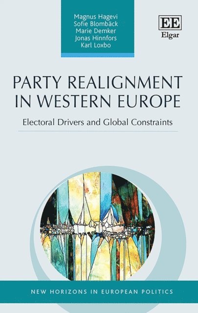 Karl Loxbo, Jonas Hinnfors, Marie Demker, Sofie Blomback, Magnus Hagevi - Party Realignment in Western Europe, E-bok