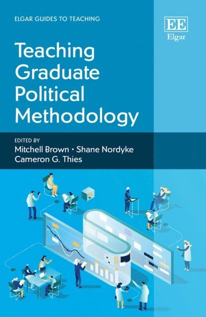 Cameron G. Thies, Shane Nordyke, Mitchell Brown - Teaching Graduate Political Methodology, E-bok