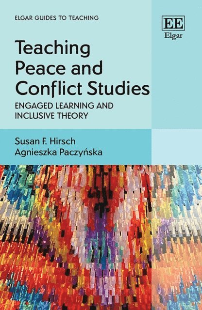 Agnieszka Paczynska, Susan F. Hirsch - Teaching Peace and Conflict Studies, E-bok