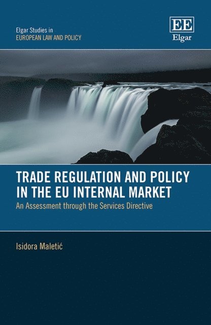 Isidora Maletic - Trade Regulation and Policy in the EU Internal Market, E-bok