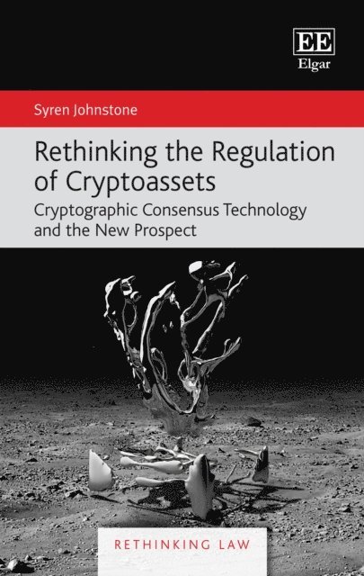Syren Johnstone - Rethinking the Regulation of Cryptoassets, E-bok