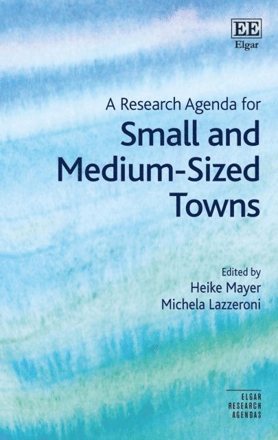 Michela Lazzeroni, Heike Mayer - Research Agenda for Small and Medium-Sized Towns, E-bok