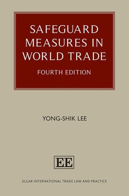 Yong-Shik Lee - Safeguard Measures in World Trade, E-bok