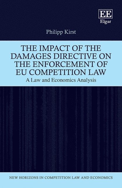 Philipp Kirst - Impact of the Damages Directive on the Enforcement of EU Competition Law, E-bok