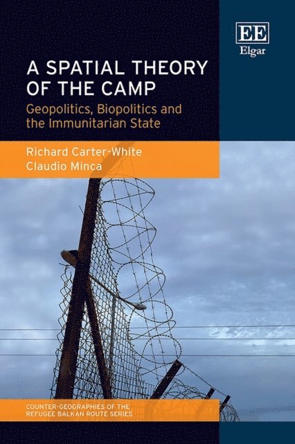 Claudio Minca, Richard Carter-White - Spatial Theory of the Camp, E-bok
