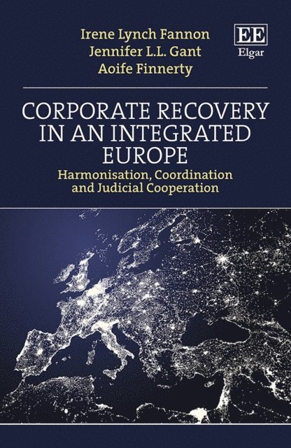 Aoife Finnerty, Jennifer L.L. Gant, Irene Lynch Fannon - Corporate Recovery in an Integrated Europe, E-bok