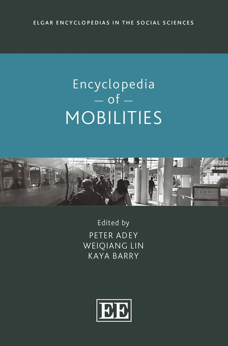Peter Adey, Weiqiang Lin, Kaya Barry - Encyclopedia of Mobilities, Inbunden